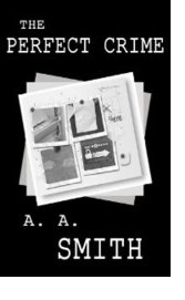 The Perfect Crime by A. A. Smith
